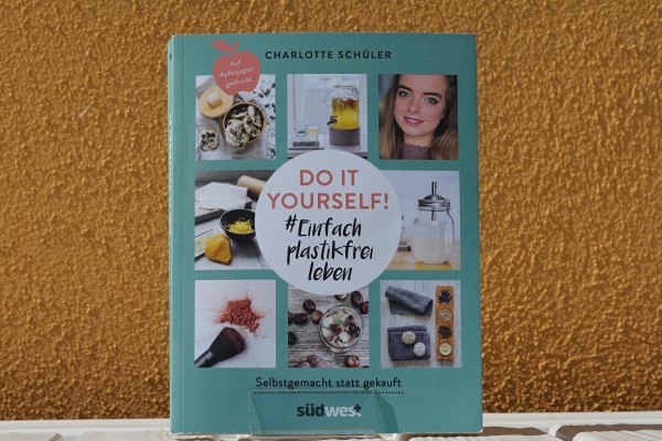 Do it yourself! #Einfach plastikfrei leben